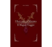 Il Magico Viaggio (I Racconti di Màgiska)