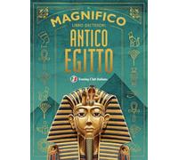Il magnifico libro dei tesori dell'antico Egitto (Divulgazione e illustrati Touring)