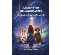 Il magnifico nel mio disastro. Storia di un legame che va oltre
