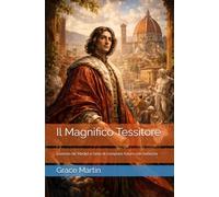 Il Magnifico Tessitore: Lorenzo de’ Medici e l’arte di comprare futuro con bellezza
