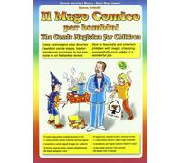 Il mago comico per bambini. Come coinvolgere e far divertire i bambini con la magia, trasformando con successo la tua passione in un fantastico lavoro. Ediz. bilingue