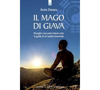 Il mago di Giava. Risvegliare i nostri poteri latenti sotto la guida di un taoista immortale (Uomini e spiritualità)