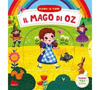 Il mago di Oz. Scorri le fiabe. Ediz. a colori