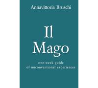 Il Mago: Guide for a week of unconventional experience on the West Garda Lake (Six days of unconventional experiences on Gardalake)