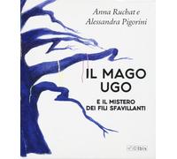 Il mago Ugo e il mistero dei fili sfavillanti