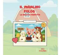 IL MAIALINO POLDO: E LA RICETTA PERFETTA