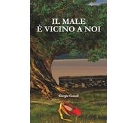 IL MALE è VICINO A NOI (LE INDAGINI DEL COMMISSARIO ROMANO)