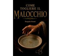 IL MALOCCHIO: Quando lo sguardo ferisce e la parola guarisce