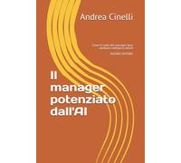 Il manager potenziato dall'AI: Come il ruolo del manager deve cambiare nell'epoca dell'AI