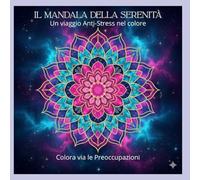 Il Mandala della Serenità: Mandala da Colorare per Adulti Contro l'Ansia: Libro Antistress e Rilassante. 45 Disegni Facili e Audaci (Bold and Easy) di ... per Trovare Calma e Concentrazione.