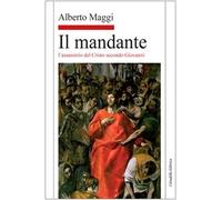 Il mandante. L'assassinio del Cristo secondo Giovanni (Letture bibliche di Alberto Maggi)
