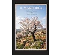 Il Mandorlo: - Elaborato per Esame Maturità - (Agraria: Gestione dell'Ambiente e del Territorio (I-V anno))