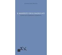 Il manifesto degli inadeguati. Elogio della diserzione consapevole
