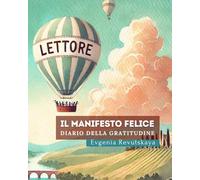 Il Manifesto Felice: Diario della gratitudine