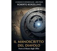 Il Manoscritto del Diavolo: Furto al Museo degli Uffizi (Le indagini di Edward Blake - Libro 1)