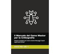 Il Manuale del Game Master per la Crittografia: Sistema Completo per Creare e Gestire Messaggi Criptati negli Eventi Softair