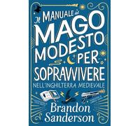 Il Manuale del Mago Modesto per sopravvivere nell'Inghilterra medievale: Vol. 2 (Oscar fantastica original)