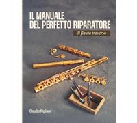 Il manuale del perfetto riparatore flauto traverso