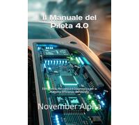Il Manuale del Pilota 4.0: Elettronica, Meccanica e Diagnostica per la Massima Efficienza del Veicolo