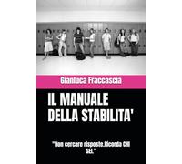 IL MANUALE DELLA STABILITA': "NON CERCARE RISPOSTE...RICORDA CHI SEI." LIBRO PER LA CRESCITA PERSONALE PROFONDA . STABILITA' EMOTIVA E MENTALE. GUARIGIONE INTERIORE. MANUALE DI CONSAPEVOLEZZA.