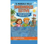 Il manuale delle emergenze estive (Le avventure di Mia e Leo)