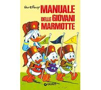 Il manuale delle giovani marmotte (I manuali Disney)