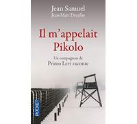 Il m'appelait Pikolo: Un compagnon de Primo Levi raconte