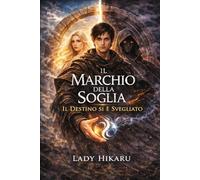 il marchio della soglia: Volume I - Il Destino si è Svegliato