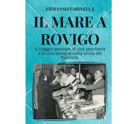 Il mare a Rovigo: IL viaggio secolare di una pescheria e di una famiglia nella storia del Polesine