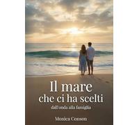 Il mare che ci ha scelti: Dall'onda alla famiglia