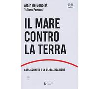 Il mare contro la terra. Carl Schmitt e la globalizzazione (Matrici)