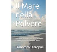 Il Mare nella Polvere: Cronaca di una tribù tra la roccia di Triparni il mare di Trainiti e la nebbia di Milano