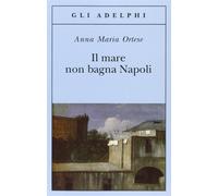 Il mare non bagna Napoli (Gli Adelphi)