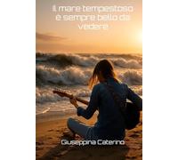 Il mare tempestoso è sempre bello da vedere