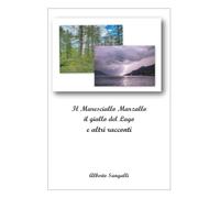 Il Maresciallo Marzallo - Il giallo del Lago e altri racconti