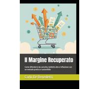 Il Margine Recuperato: Come difendersi da carovita, bollette alte e inflazione con un metodo pratico e sostenibile