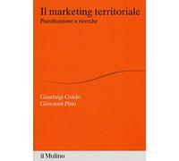Il marketing territoriale. Pianificazione e ricerche (Percorsi)