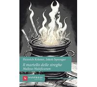 Il martello delle streghe. Malleus Maleficarum (Grandi classici Santelli)