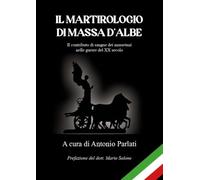 Il martirologio di Massa d'Albe. Il contributo di sangue dei massetani nelle guerre del XX secolo