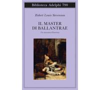 Il master di Ballantrae. Un racconto d'inverno (Biblioteca Adelphi)
