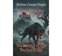 Il mastino dei Baskerville: The hound of the Baskervilles (Arthur Conan Doyle)