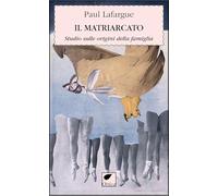 Il matriarcato. Studio sulle origini della famiglia (Le spine)