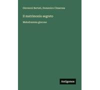 Il matrimonio segreto: Melodramma giocoso