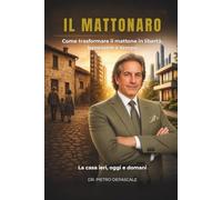 IL MATTONARO: LA CASA IERI, OGGI, DOMANI