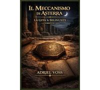 IL MECCANISMO DI ASTERRA: La Gita a Selinunte - Libro 8