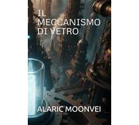 IL MECCANISMO DI VETRO