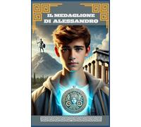 IL MEDAGLIONE DI ALESSANDRO (Libri per Ragazzi)