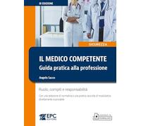 Il medico competente. Guida pratica alla professione. Ruolo, compiti e responsabilità. Nuova ediz.