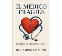 Il Medico Fragile: La salute di chi cura gli altri