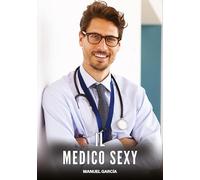 Il Medico Sexy: Racconti Erotici Gay di Sesso Esplicito per Uomini Adulti: 89